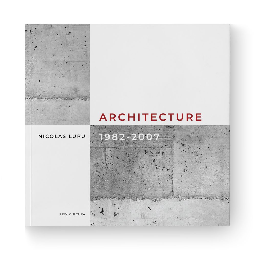 Nicolas Lupu Architecture 1982-2007